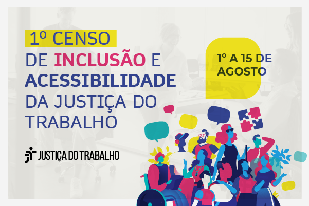 No momento, você está visualizando Justiça do Trabalho lança 1º Censo de Acessibilidade e Inclusão para público interno