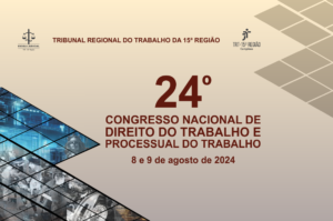 Leia mais sobre o artigo Com mais de 1.000 inscritos, começa em Campinas na quinta-feira, 8/8, o Congresso Nacional do TRT-15, que debate as relações trabalhistas