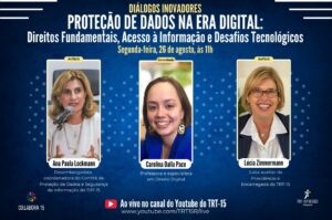 Leia mais sobre o artigo Proteção de dados na era digital é tema de diálogo ao vivo no YouTube do TRT-15 às 11h da próxima segunda-feira (26/8)