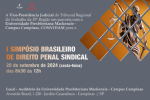 Leia mais sobre o artigo VPJ e Mackenzie promovem  I Simpósio Brasileiro de Direito Penal Sindical