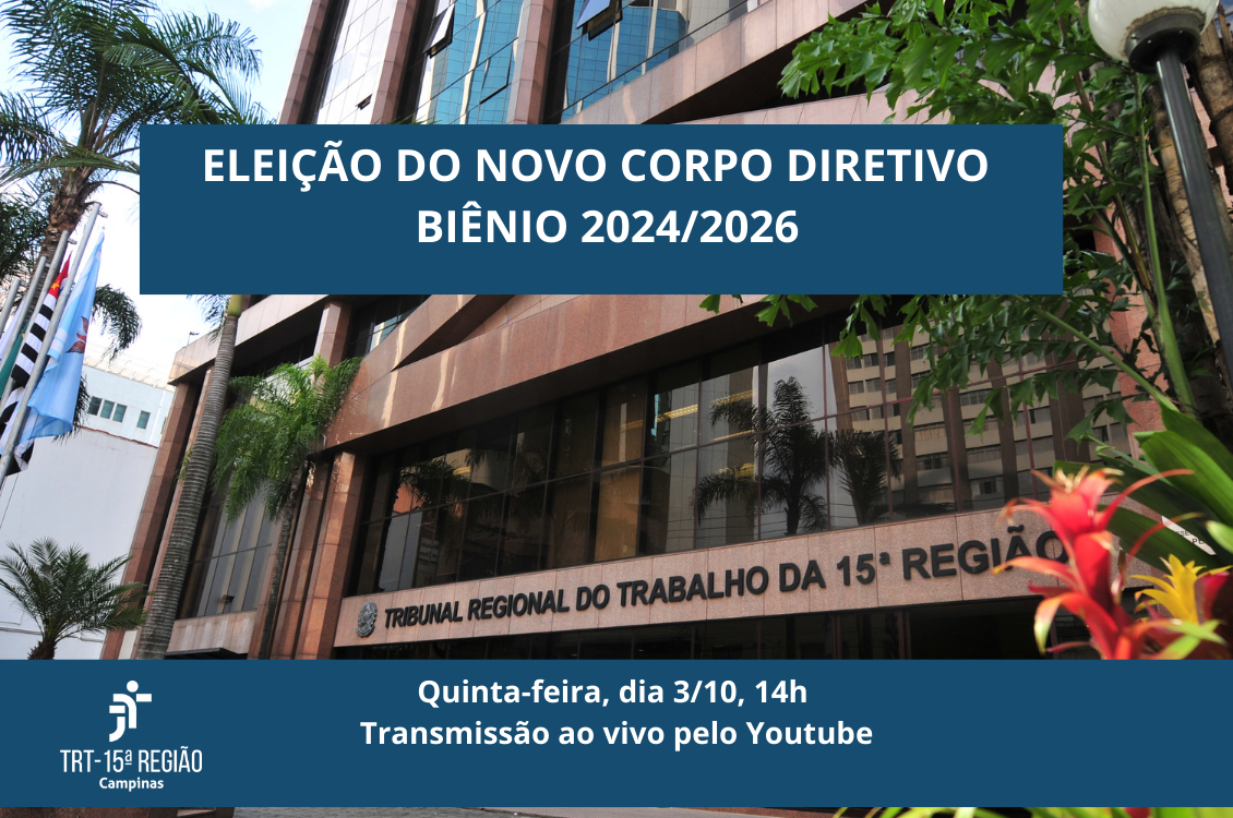 No momento, você está visualizando TRT-15 elege novos dirigentes para o biênio 2024-2026 nesta quinta-feira, com transmissão pelo Youtube