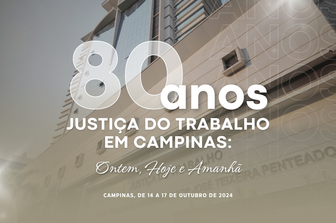 No momento, você está visualizando Justiça do Trabalho em Campinas celebra 80 anos com extensa programação