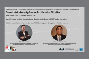 Leia mais sobre o artigo TRT-15 e OAB/SP promovem seminário “Inteligência Artificial e Direito”