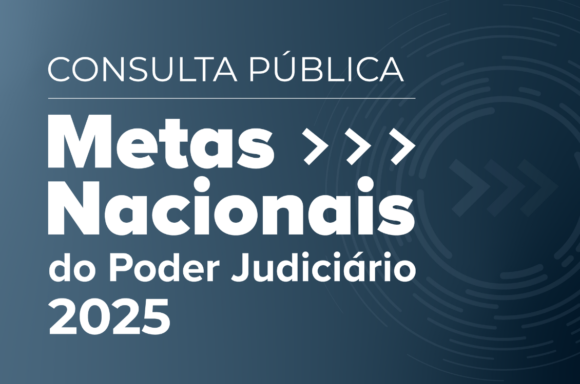 No momento, você está visualizando Consulta pública envolve a sociedade na elaboração de Metas Nacionais do Judiciário para 2025