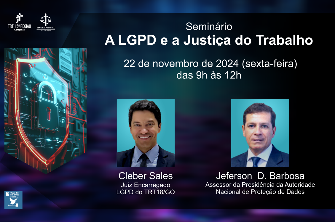 No momento, você está visualizando Comitê de Proteção de Dados e Segurança da Informação do TRT-15 promove Seminário  “A LGPD e a Justiça do Trabalho”