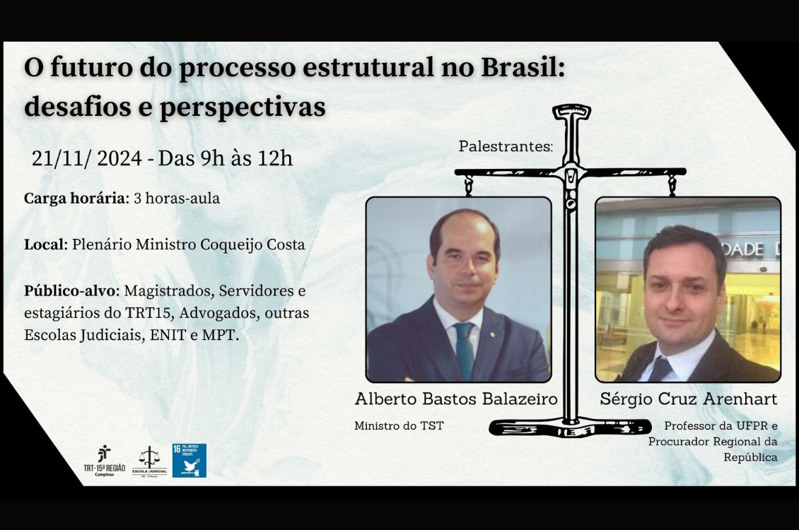 No momento, você está visualizando Escola Judicial do TRT-15 promove o seminário “O futuro do processo estrutural no Brasil: desafios e perspectivas”