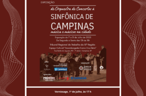 Leia mais sobre o artigo TRT-15 sedia exposição sobre a história da Orquestra Sinfônica de Campinas, marcando o início das comemorações dos 251 anos da cidade
