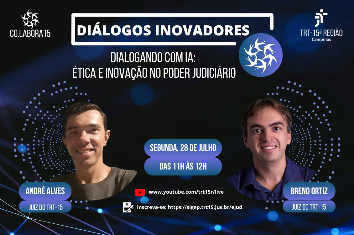No momento, você está visualizando Diálogos Inovadores: Dialogando com IA – Ética e Inovação no Poder Judiciário, no dia 28 de julho, às 11h