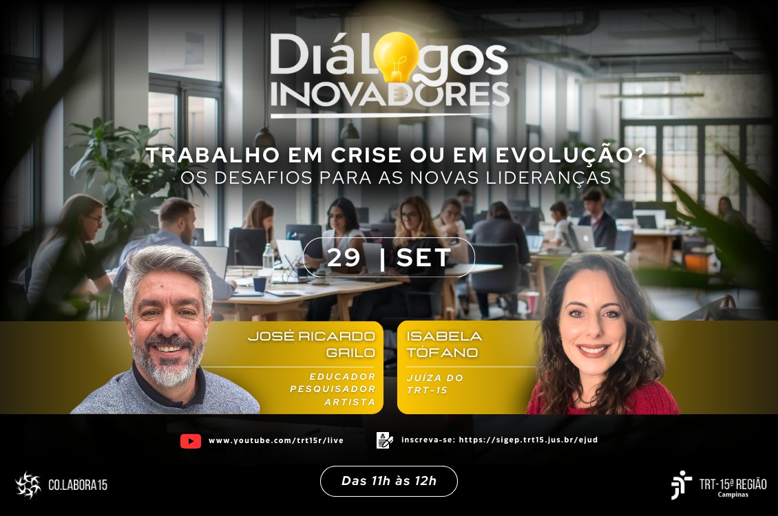 No momento, você está visualizando Diálogos Inovadores da Justiça do Trabalho abordam os desafios das novas lideranças em tempos de transformação