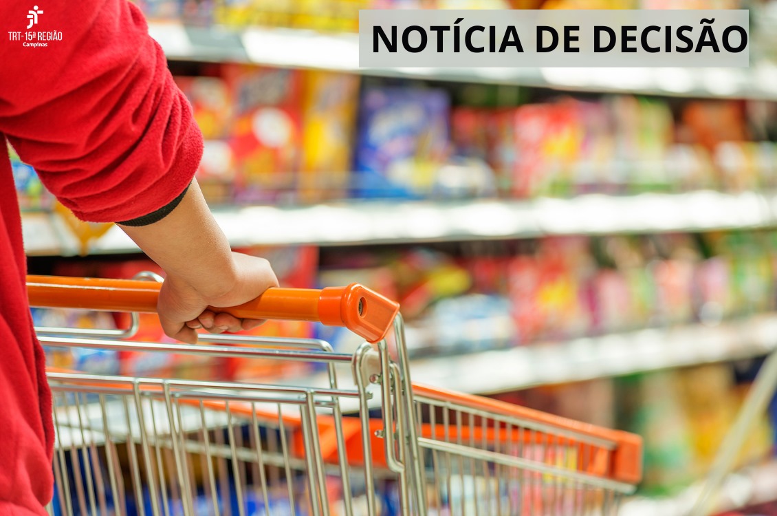 No momento, você está visualizando 4ª Câmara mantém justa causa de empacotador de supermercado que agrediu cliente acusado de furto