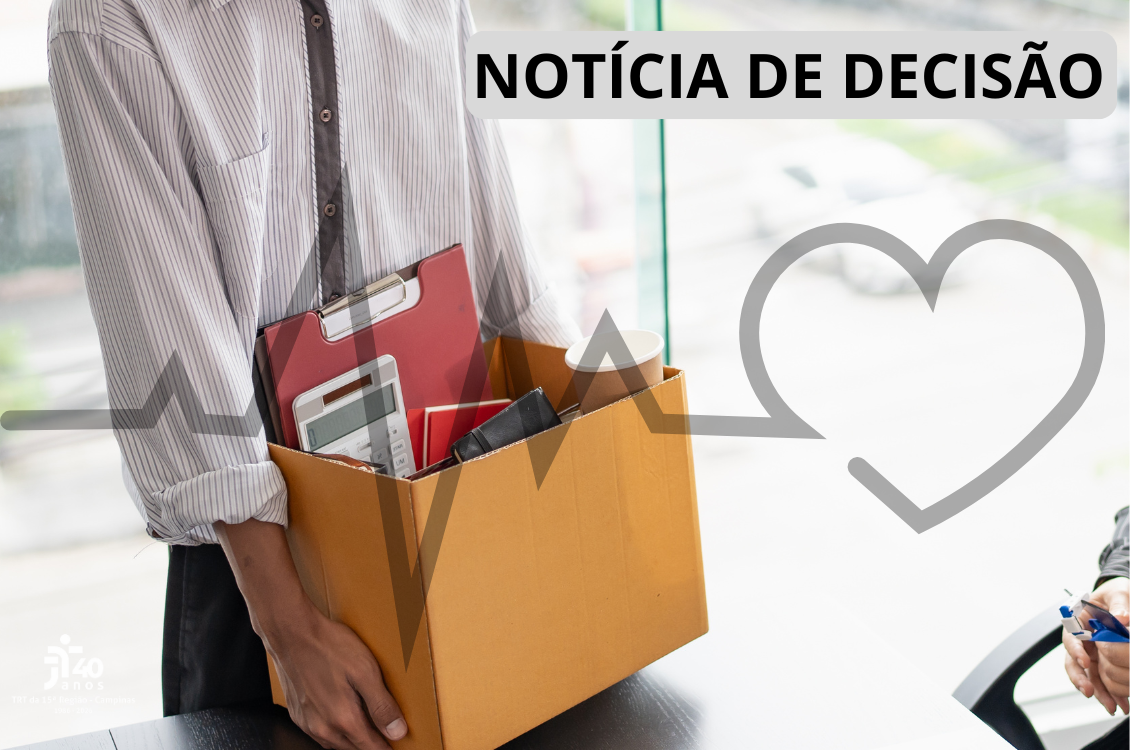 No momento, você está visualizando 4ª Câmara reconhece dispensa discriminatória de trabalhador doente e reforça ônus da prova do empregador