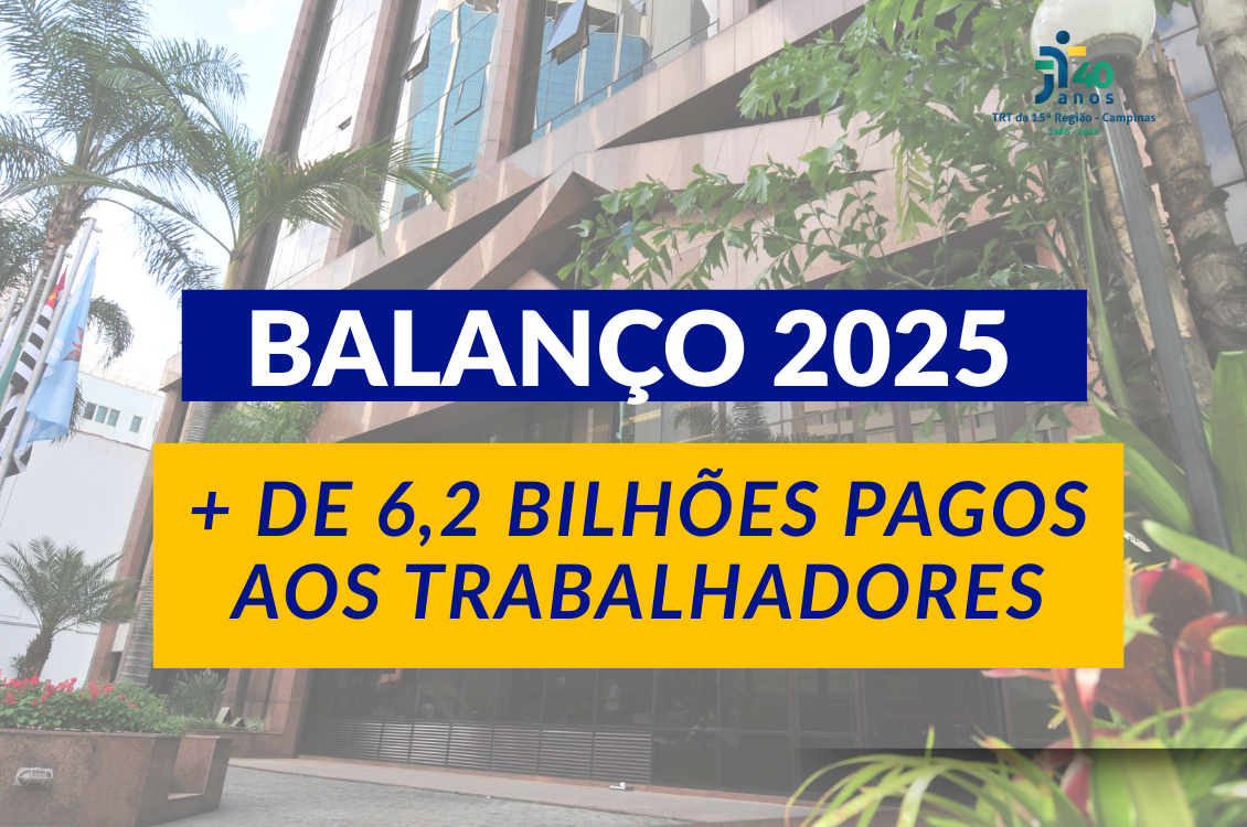 No momento, você está visualizando TRT-15 mantém produtividade e repassa mais de R$ 6,2 bilhões aos trabalhadores em 2025