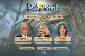 Leia mais sobre o artigo Segunda, 23/2: Diálogos Inovadores aborda os 40 Anos de Vanguarda e Inovação no TRT-15