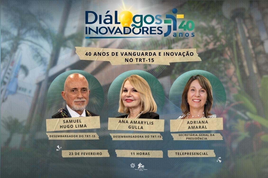 No momento, você está visualizando Segunda, 23/2: Diálogos Inovadores aborda os 40 Anos de Vanguarda e Inovação no TRT-15