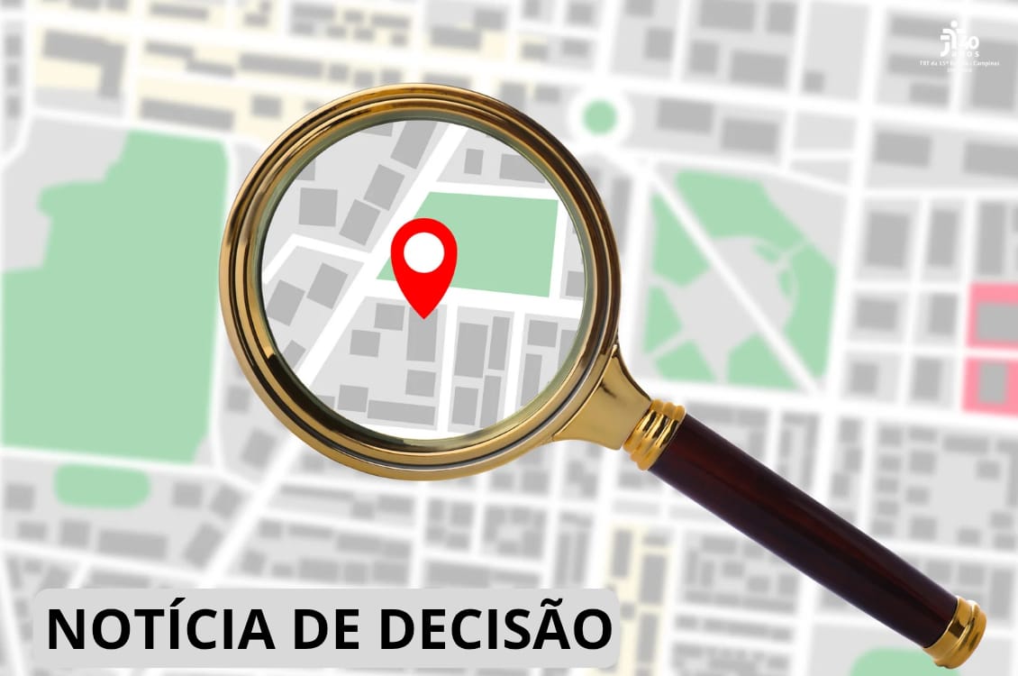 No momento, você está visualizando 5ª Câmara determina uso de prova de geolocalização para trabalhador que alegou cerceamento de defesa