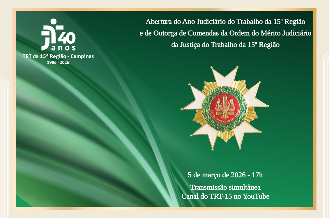No momento, você está visualizando TRT-15 abre o Ano Judiciário 2026 em solenidade que marca os 40 anos do Tribunal e homenageia personalidades