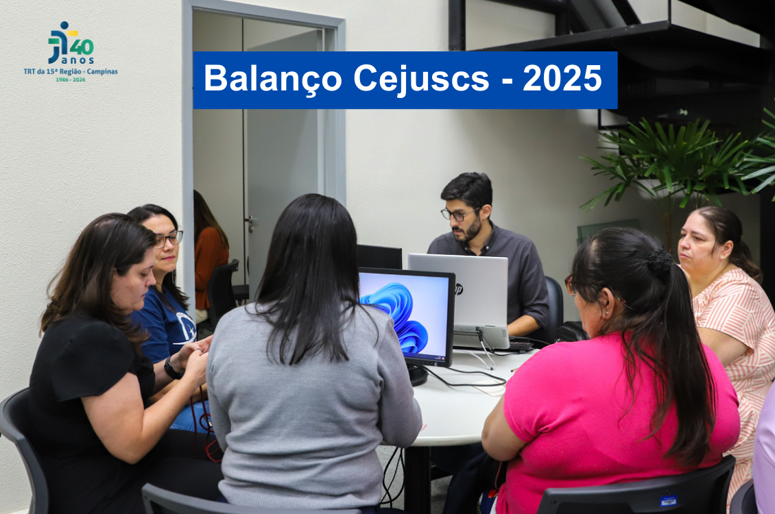 No momento, você está visualizando Cejuscs do TRT-15 superam 20 mil conciliações e movimentam R$ 1,27 bilhão em 2025