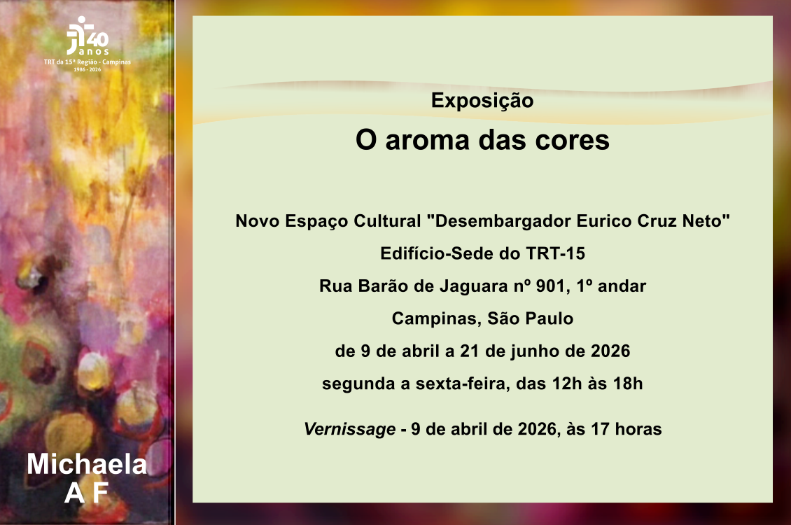 No momento, você está visualizando TRT-15 recebe a exposição “O aroma das cores”, da artista Michaela A. F.