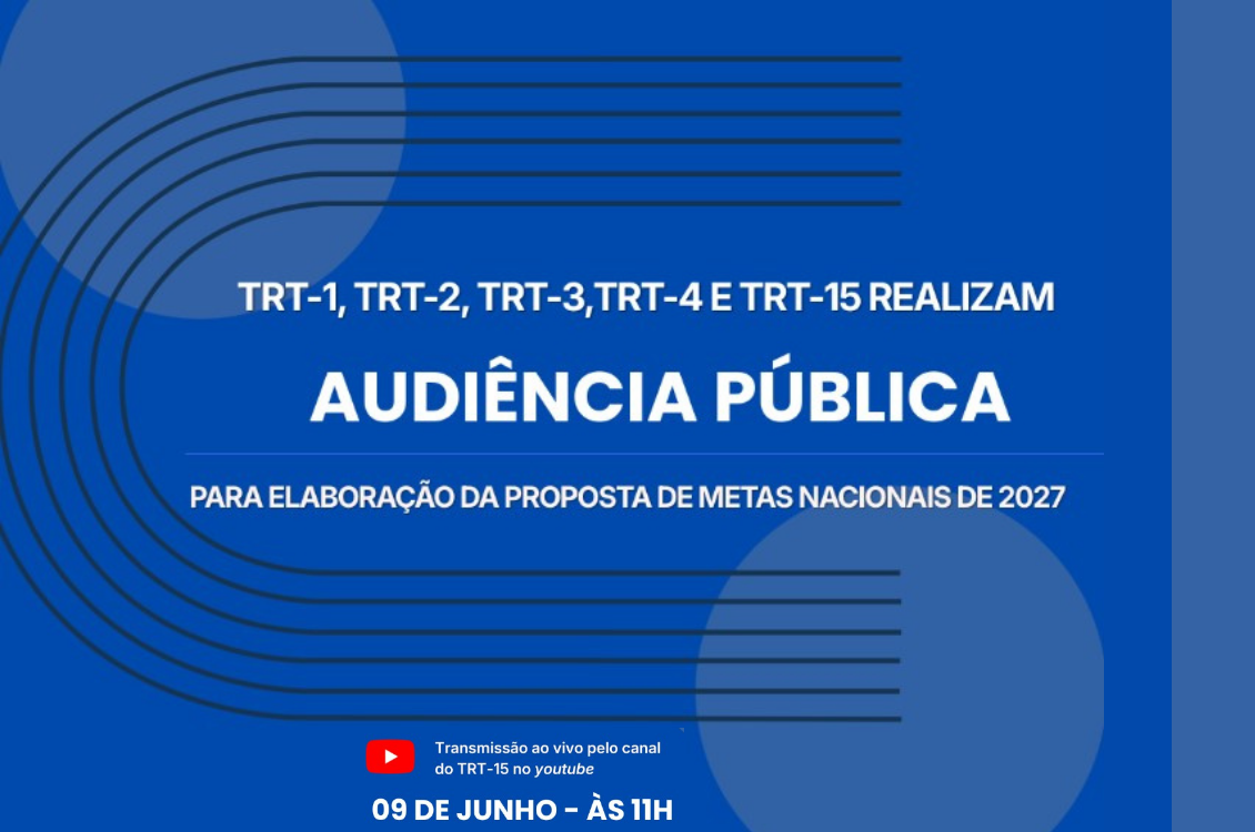 No momento, você está visualizando TRT-15 promove audiência pública sobre as Metas Nacionais do Poder Judiciário para 2027