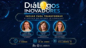 Leia mais sobre o artigo Nova edição do Diálogos Inovadores acontece em 29 de junho com debate sobre o futuro da Justiça