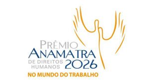 Leia mais sobre o artigo Prêmio Anamatra de Direitos Humanos tem inscrições até dia 6/7