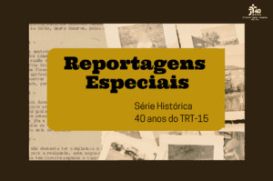 Leia mais sobre o artigo Há 40 anos, uma lei transformava Campinas na sede da Justiça do Trabalho do interior paulista