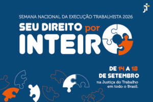 Leia mais sobre o artigo 16ª Semana Nacional da Execução Trabalhista será entre 14 e 18 de setembro