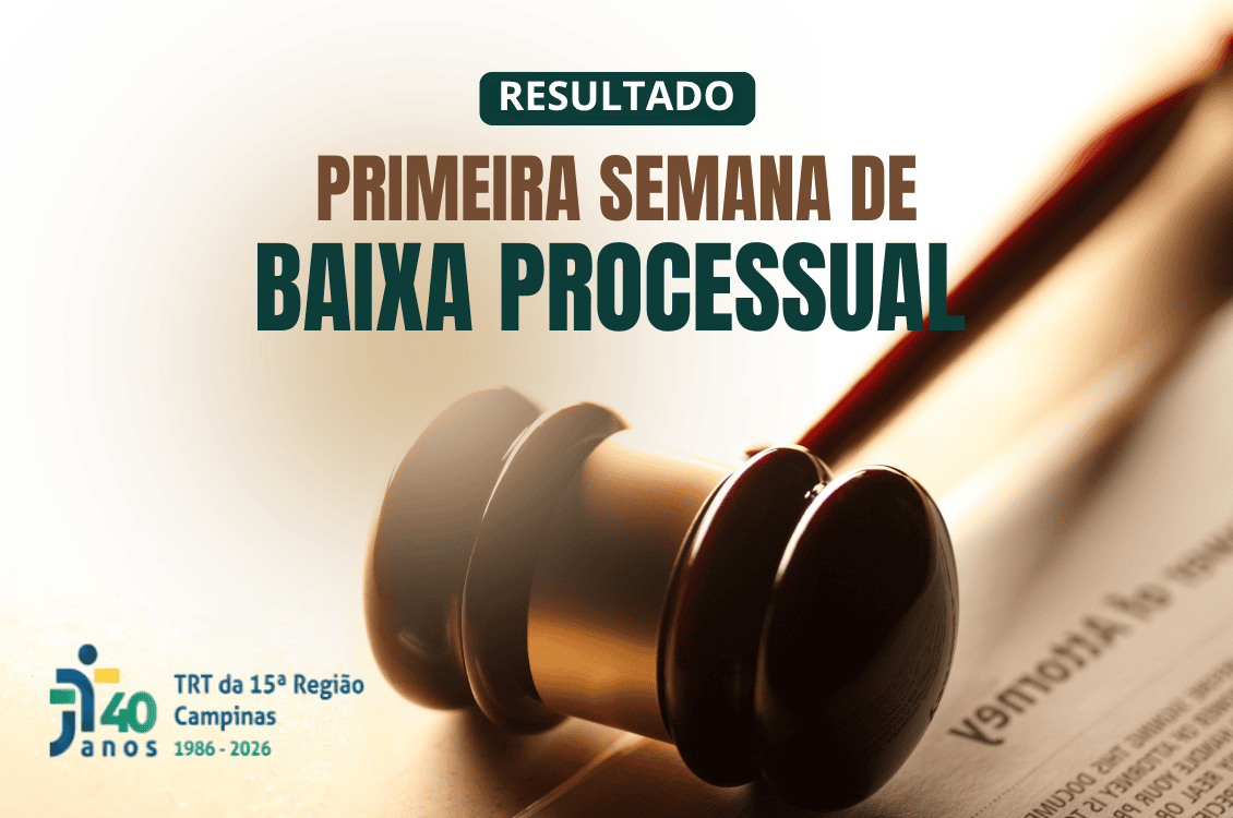 Leia mais sobre o artigo Semana de Baixa Processual supera médias históricas e amplia número de processos baixados no TRT-15