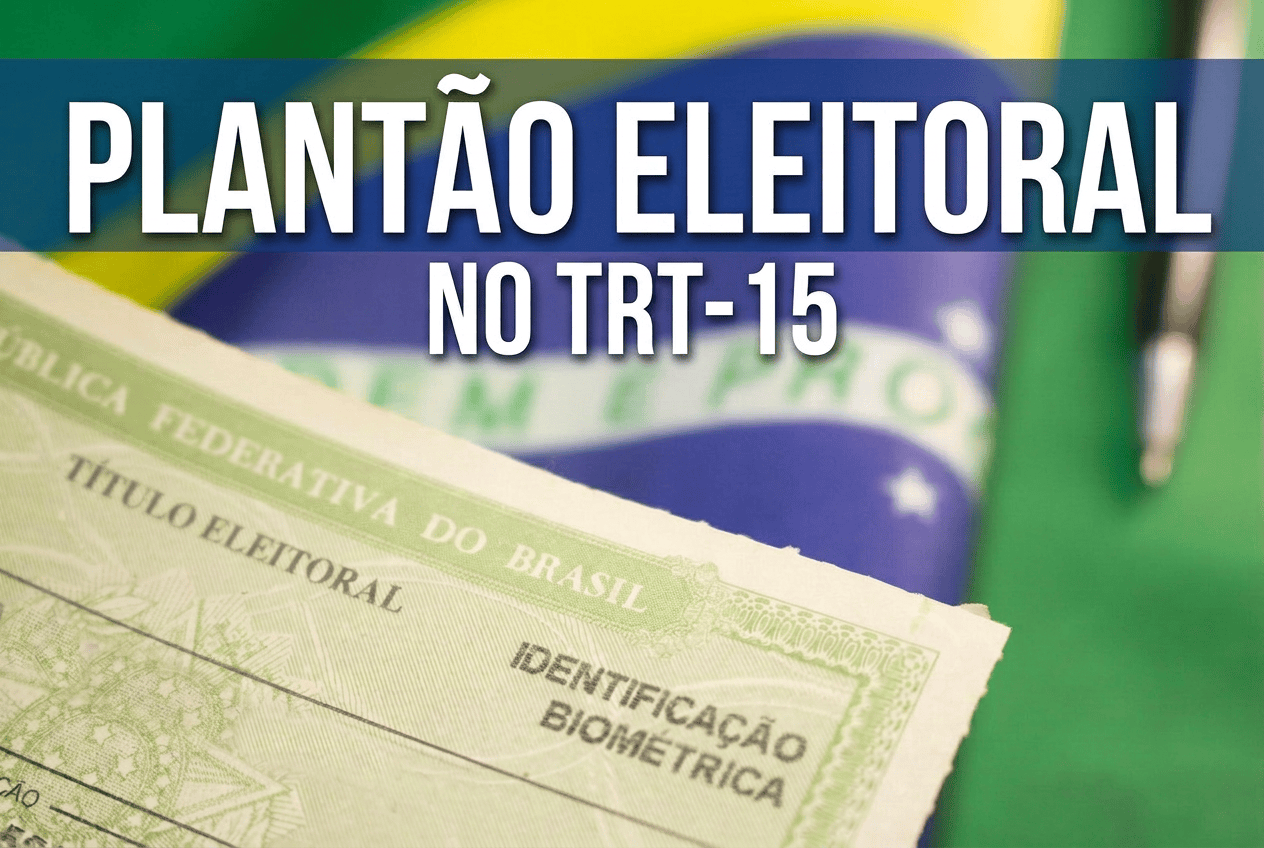 No momento, você está visualizando TRT-15 prorroga Plantão Judiciário Eleitoral até 18 de dezembro